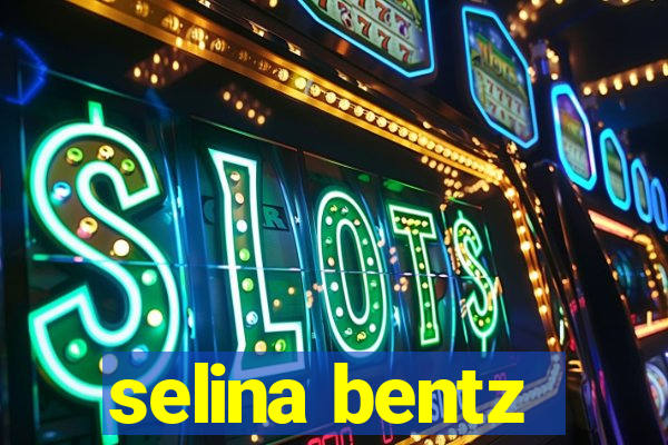 selina bentz